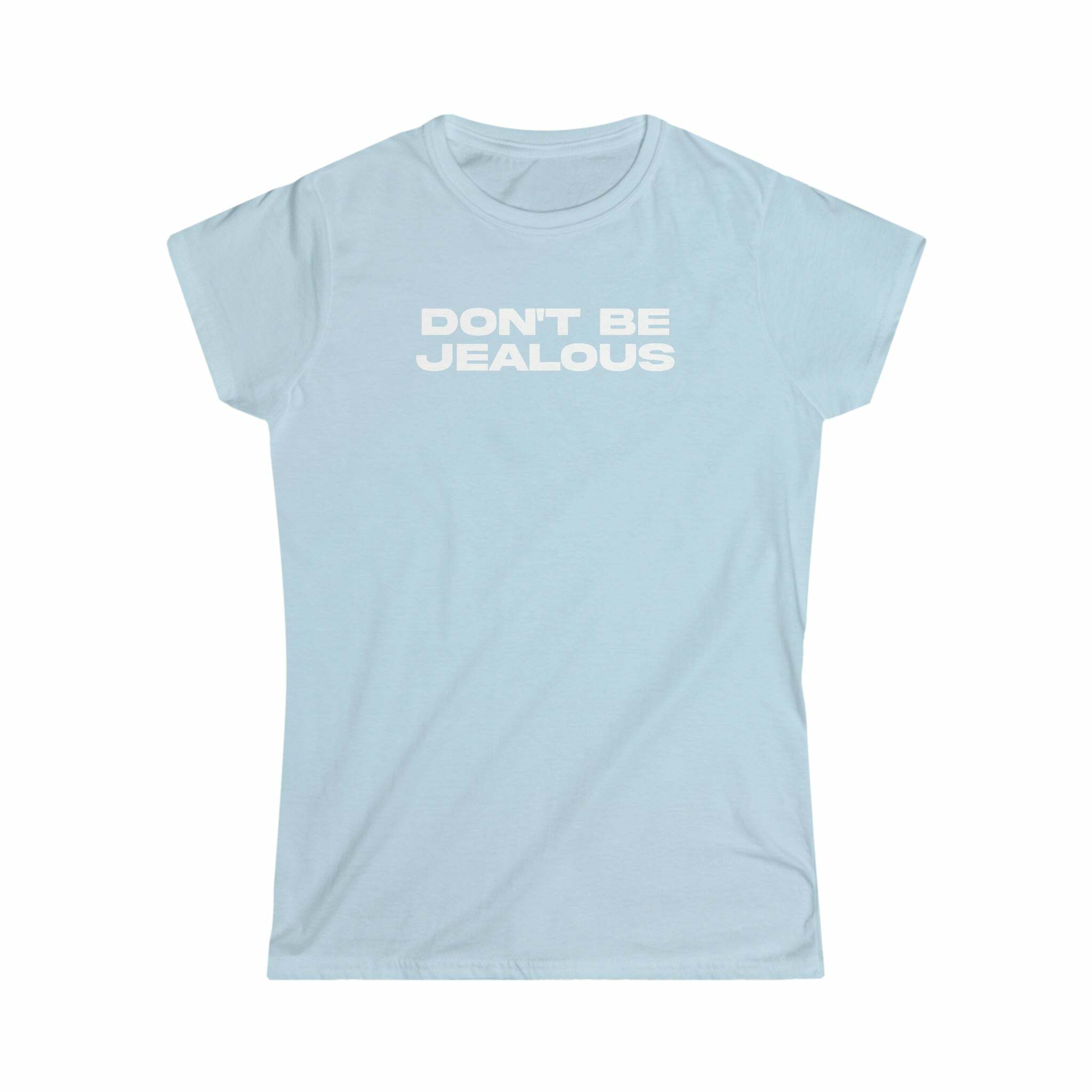Don't Be Jealous Girly T-Shirt - Y2K Summer, 90s Grunge, Retro Style, Baby Tees, Y2