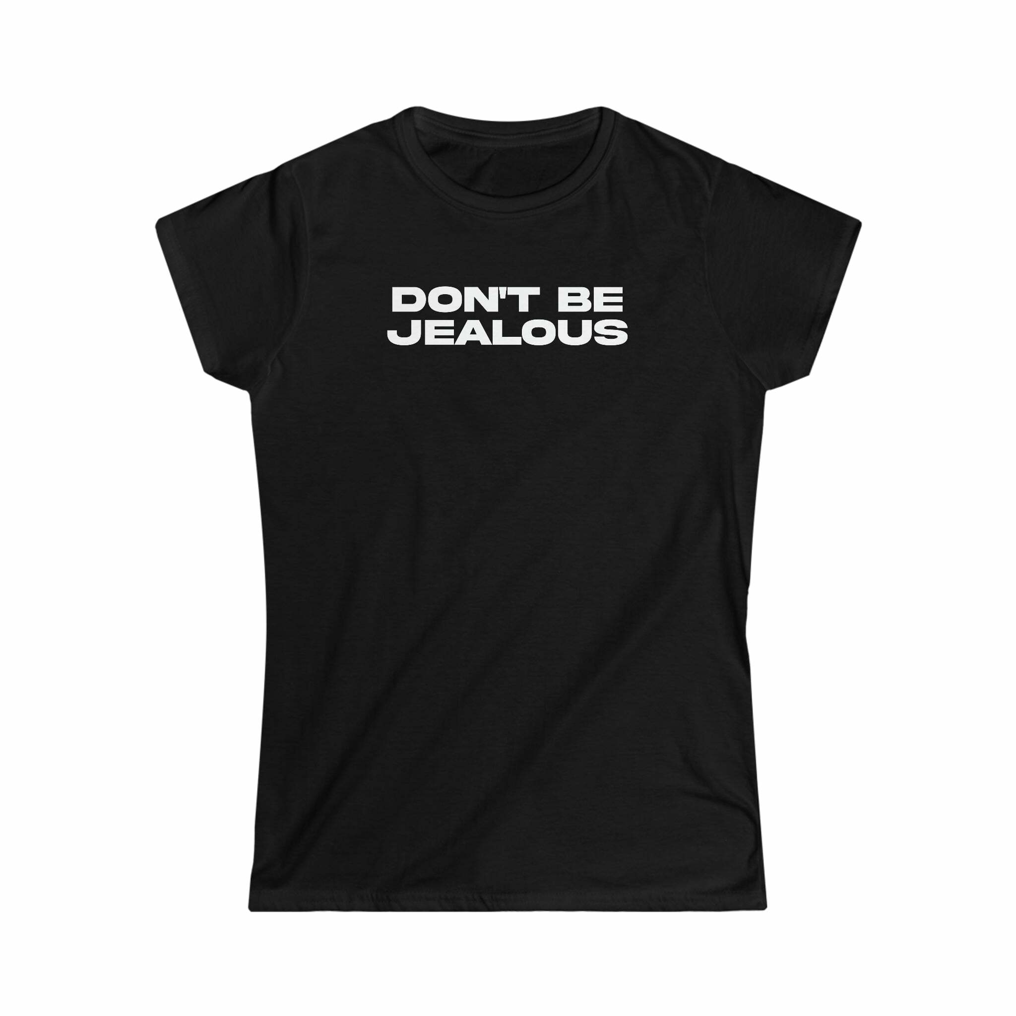 Don't Be Jealous Girly T-Shirt - Y2K Summer, 90s Grunge, Retro Style, Baby Tees, Y2
