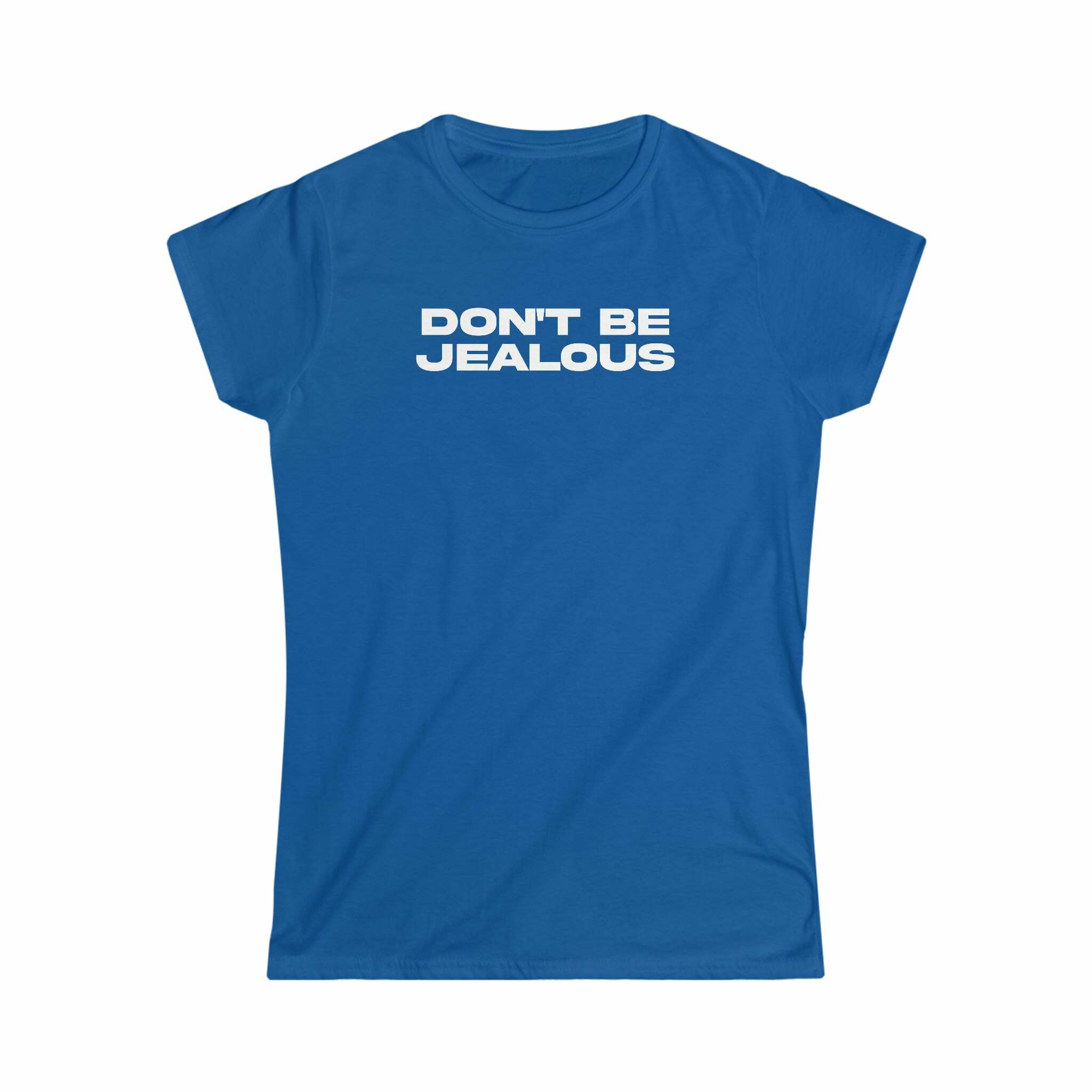 Don't Be Jealous Girly T-Shirt - Y2K Summer, 90s Grunge, Retro Style, Baby Tees, Y2