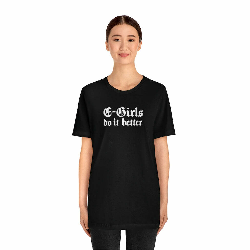 E-Girls Do It Better Gothic T-Shirt - Y2K Grunge, 90s Fashion, Retro Style, Pastel Goth Outfit