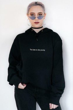 Too Late To Die Young Hoodie - Y2K Summer Grunge, 90s Retro, Gothic Y2K, Pastel Goth Fashion