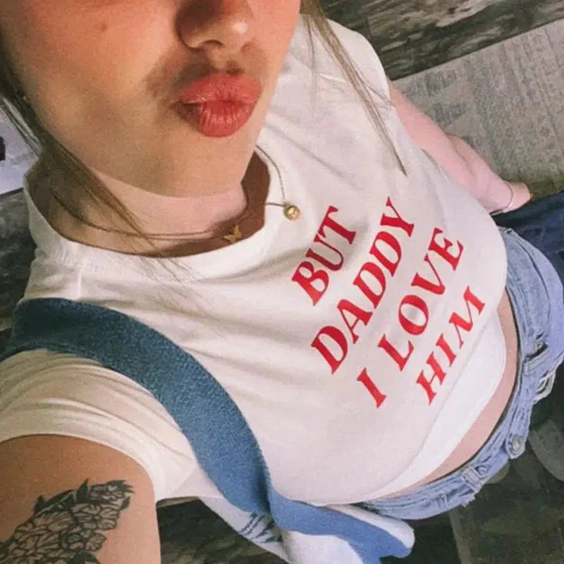 Style Core Aesthetics, New Style Trends - But Daddy I Love Him Tee