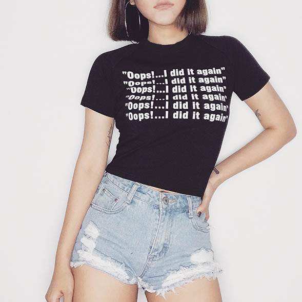 Style Core Aesthetics, New Style Trends - Oops!...I Did It Again Crop Tee