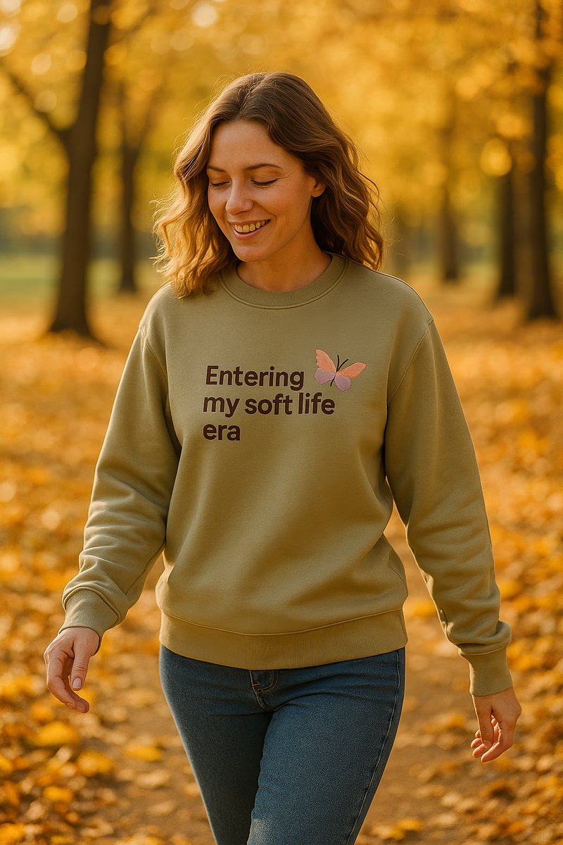 Entering my soft life era sweatshirt