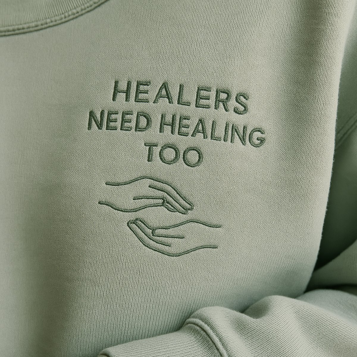 Healers Need Healing Too sweatshirt