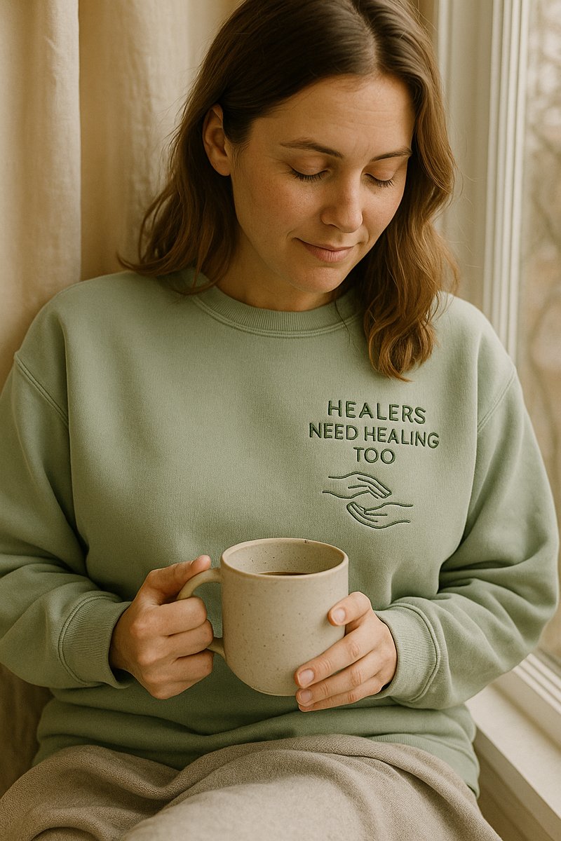 Healers Need Healing Too sweatshirt
